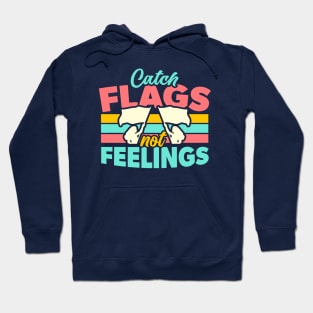 Catch Flags Not Feelings // Funny Color Guard High School Marching Band Hoodie